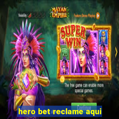 hero bet reclame aqui